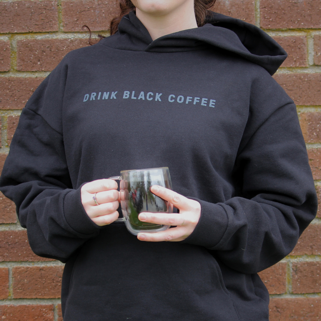 Drink Black Coffee Hoodie